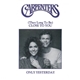 Carpenters - (They Long To Be) Close To You / Only Yesterday